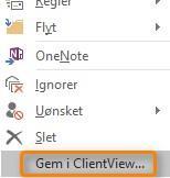 Højreklik på den mail, som skal lægges ind i ClientView, og vælg Gem i ClientView. Hvis mailadressen findes på et sted i ClientView, vises en meddelelse om, at mailen kan gemmes på den fundne klient.