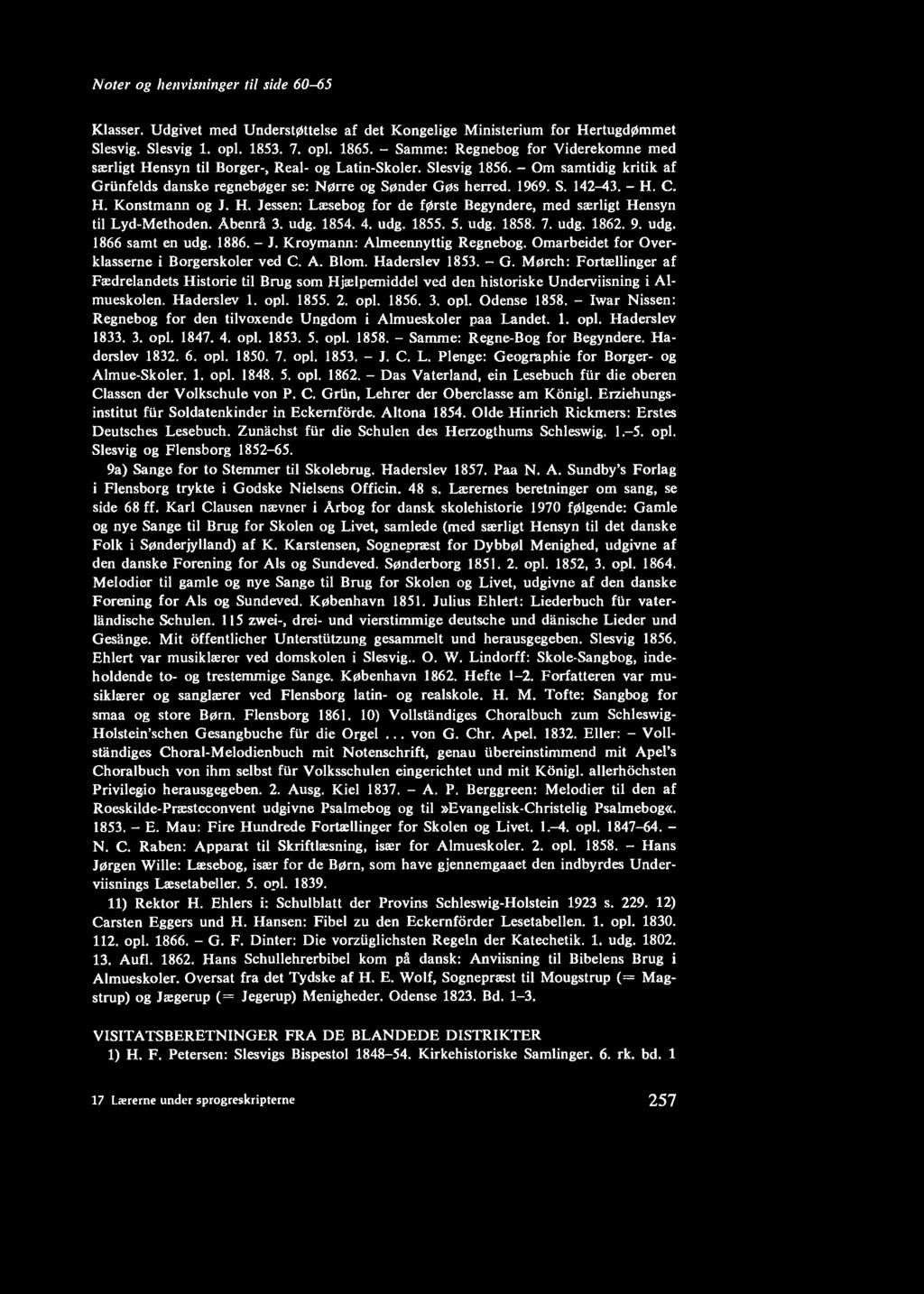 Noter og henvisninger til side 60-65 Klasser. Udgivet med UnderstØttelse af det Kongelige Ministerium for HertugdØmmet Slesvig. Slesvig 1. opl. 1853. 7. opl. 1865.