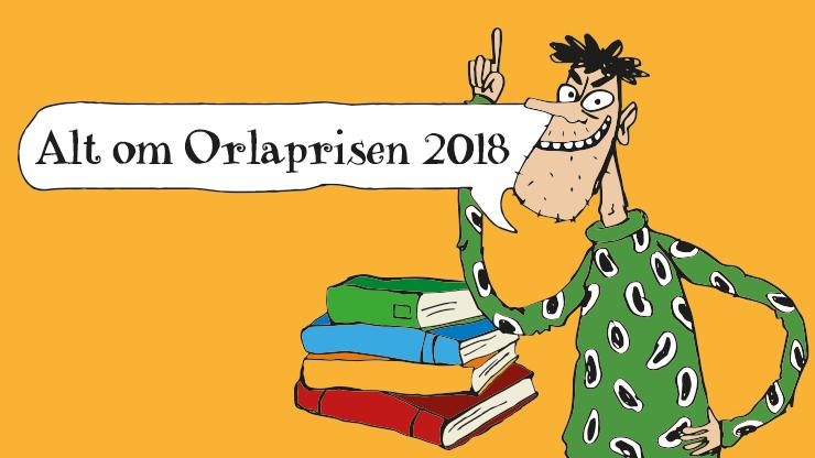 Alt om Orlaprisen 2018 Orlaprisen er de 7 til 12-åriges egen bogpris.