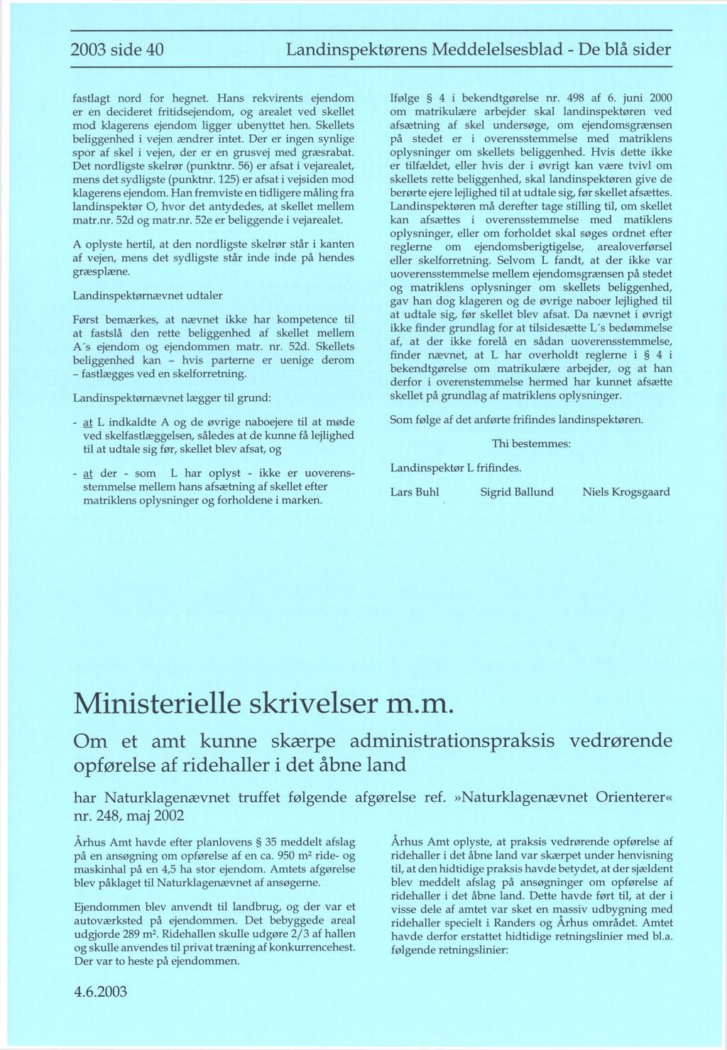 2003 side 40 Landinspektørens Meddelelsesblad - De blå sider fastlagt nord for hegnet.