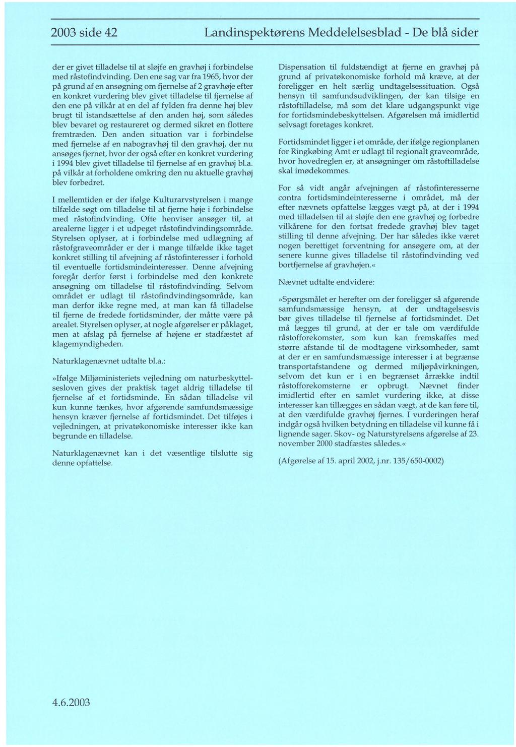 2003 side 42 Landinspektørens Meddelelsesblad - De blå sider der er givet tilladelse til at sløjfe en gravhøj i forbindelse med råstofindvinding.