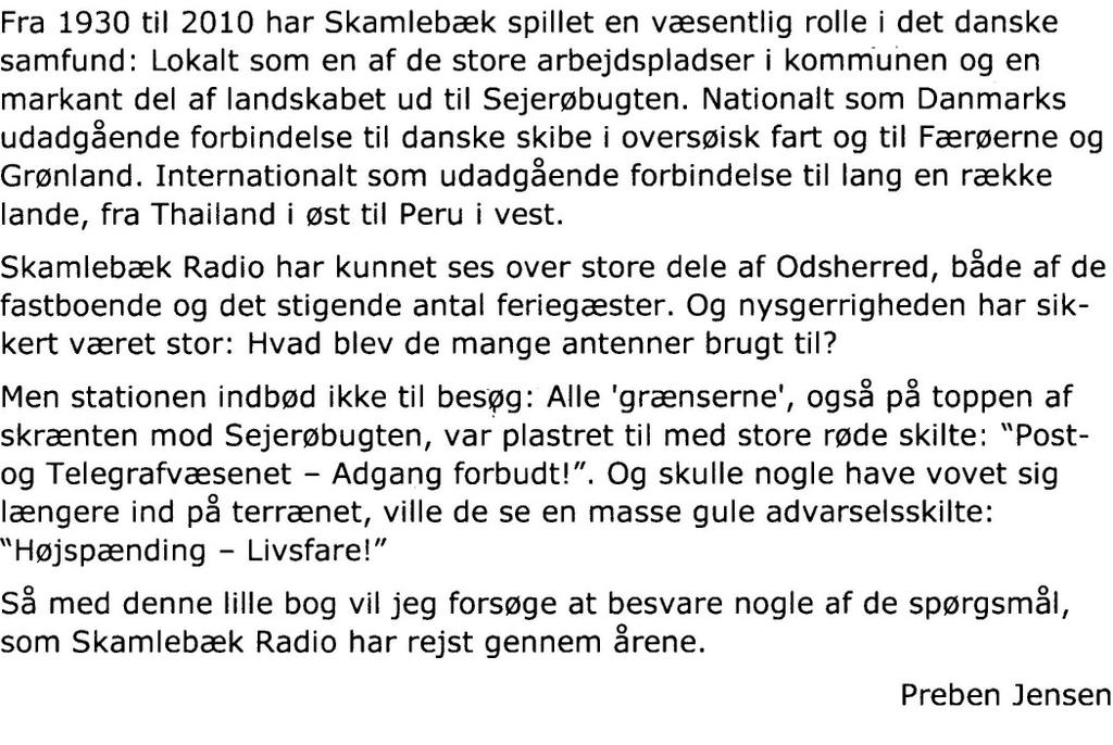RADIOTEN Nr. 5/2016. side 7. Omtale af den nye bog: Skamlebæk Radio 1930-2010, v/preben Jensen Dragsholm Lokalhistoriske Forening, har formået at overtale Preben Jensen til at skrive bogen.
