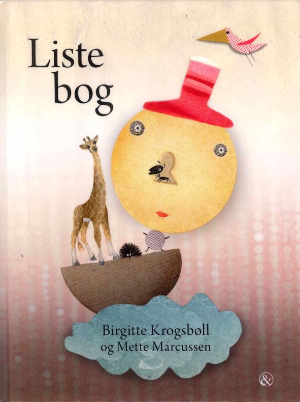 10 Birgitte Krogsbøll Listebog Illustreret af Mette Marcussen. Det er sjovt at lave lister. Billedbog med lister over alt muligt.