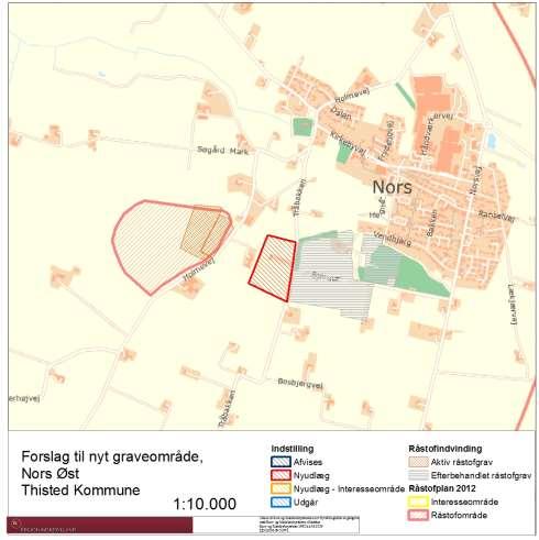 THISTED KOMMUNE NORS ØST SAND/GRUS/STEN Administrationen indstiller overfor Regionsrådet, at området medtages som graveområde i Råstofplan 2016.