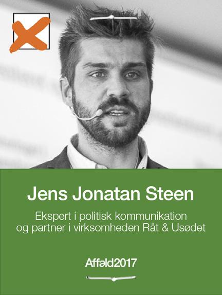 Det handler om det lille ord, der kan gøre den store forskel. Jens Jonatan Steen, ekspert i politisk kommunikation og partner i virksomheden Råt & Usødet Kl. 11.00-11.30 Pause i udstillingen Kl. 11.30-12.