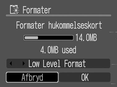 23). 2 Vælg [OK], og tryk på knappen FUNC./SET. Hvis du vil foretage en low level-formatering, skal du bruge knappen til at vælge [Low Level Format] og knappen eller for at markere.