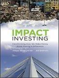 IMPACT INVESTING Fonde der anvender investeringer til at opnå deres formål Impact investing = Investments actively used to pursue financial returns while also intentionally addressing social and