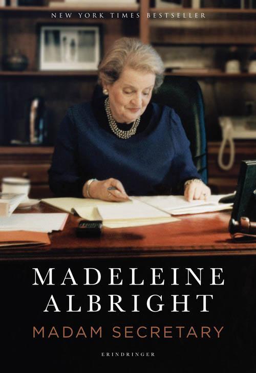 DET SKER LÆSEKREDSEN ANBEFALER Madam Secretary af Madeleine Albright Forlag: Gad ISBN-13: 9788712049357 En spændende historisk beretning om en velanskrevet familie fra Tjekkoslovakiet, der måtte
