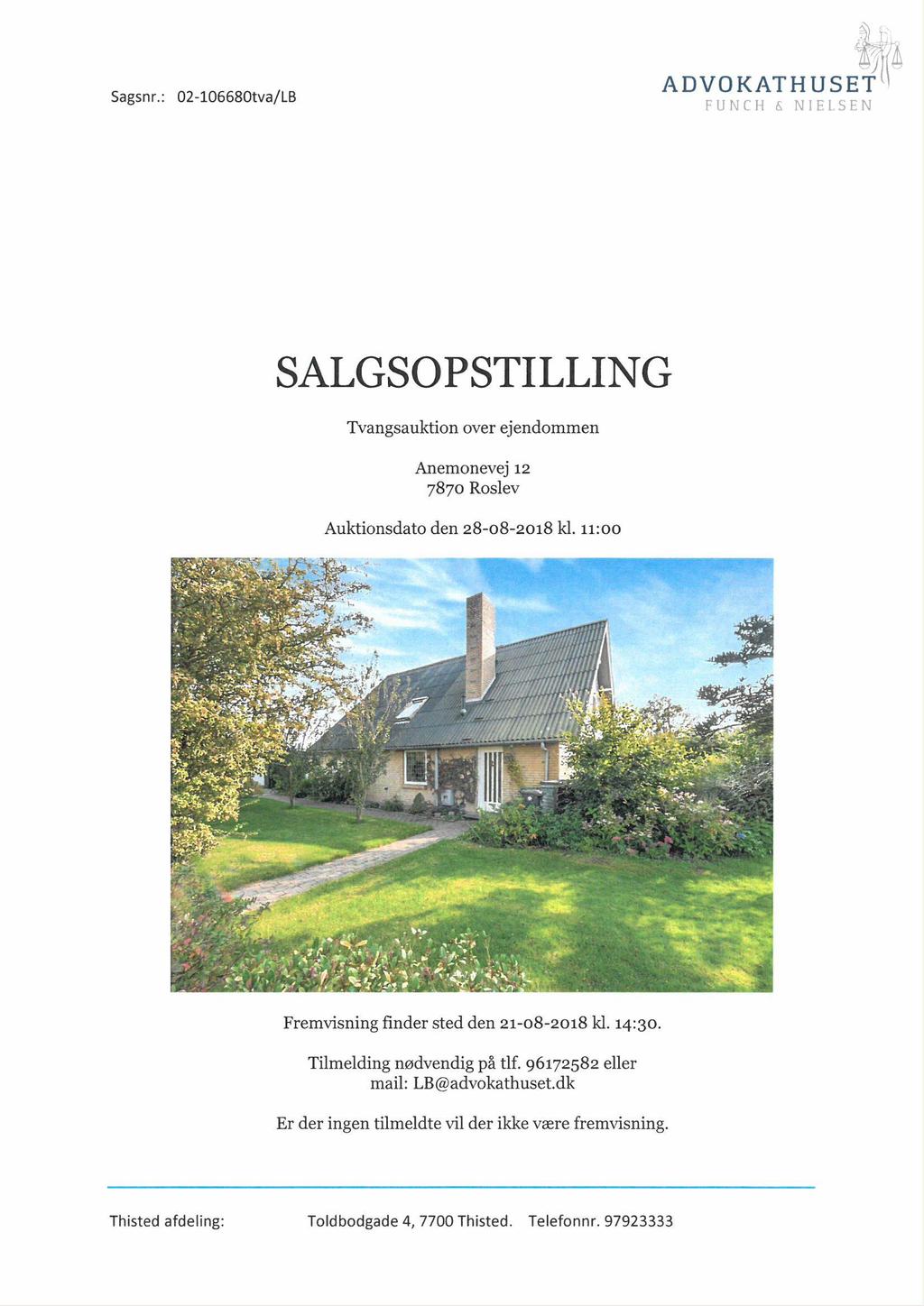 SALGSOPSTILLING. Tvangsauktion ejendommen. Anemonevej Roslev. Auktionsdato den kl. ii:oo - PDF Gratis download
