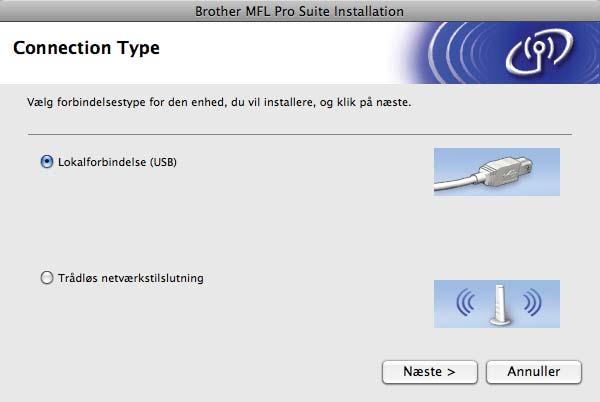 USB Mintosh 18 Instller MFL-Pro Suite g Hvis dette skærmillede vises, skl du klikke på OK. Sæt den medfølgende d-rom i d-rom-drevet.