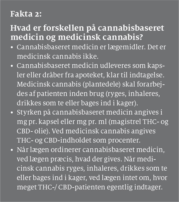 Page 3 of 8 I Danmark er der kun markedsført ét lægemiddel med cannabisbaseret medicin. Det er Sativex (nabiximols), en mundspray, som er fremstillet på baggrund af ekstrakter af Cannabis Sativa.