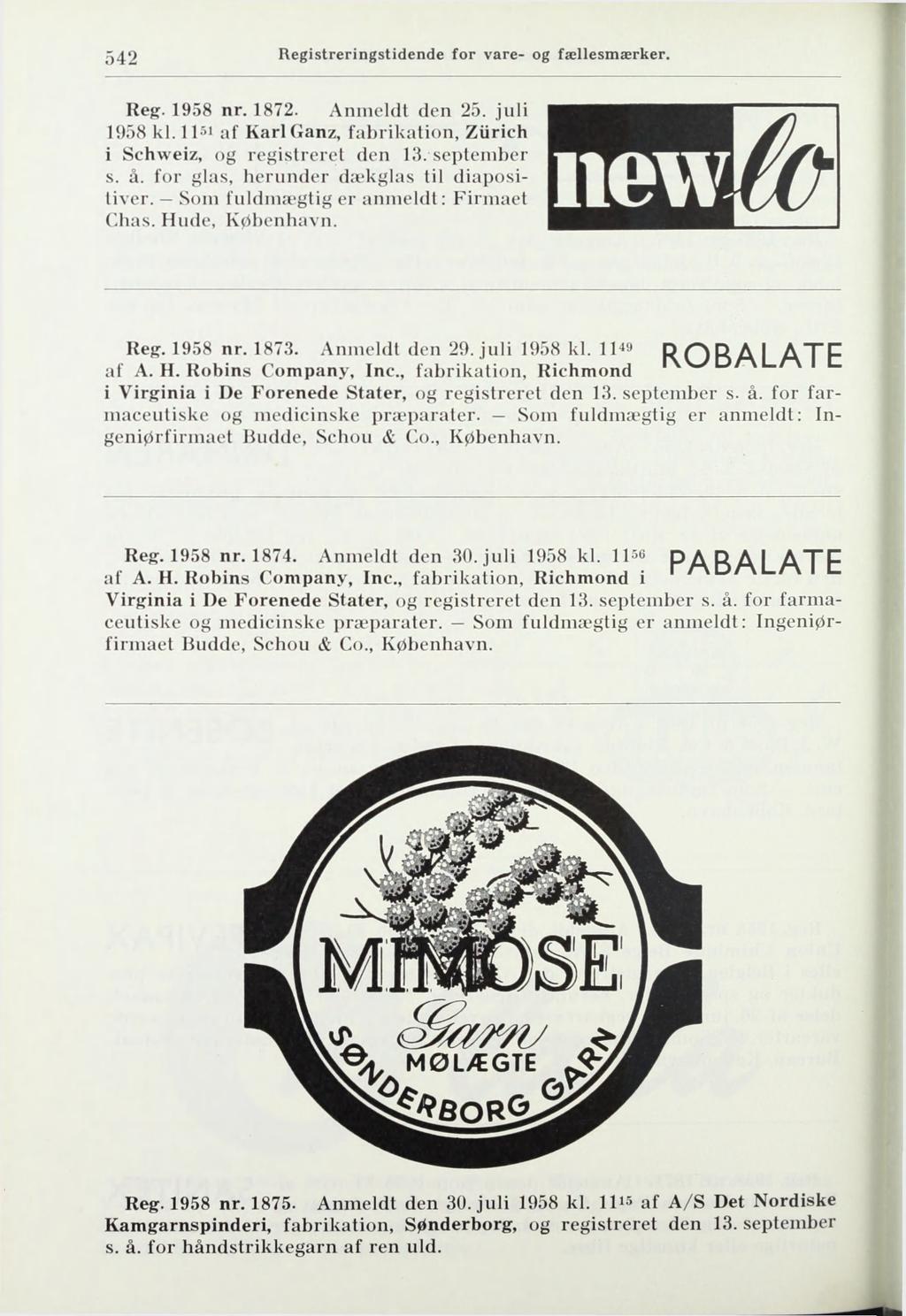 542 Registreringstidende for vare- og fællesmærker. Reg. 1958 nr. 1872. Anmeldt den 25. juli 1958 kl. 11^1 af KarlGanz, fabrikation, Ziirich i Schweiz, og registreret den 13. september s. å.