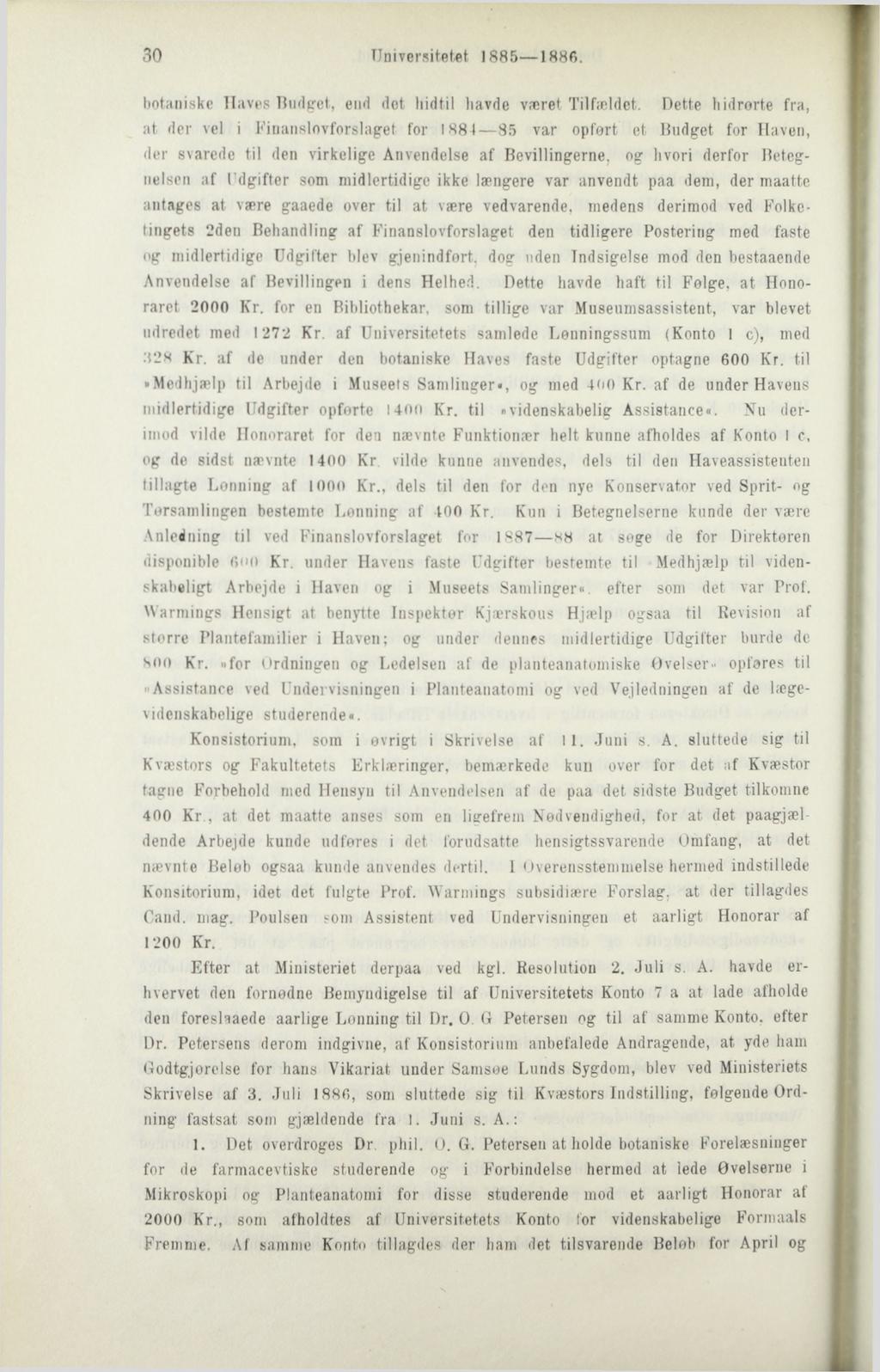 30 Universitetet 1885 1886. botaniske Haves Budget, end dot hidtil havde været Tilfældet.