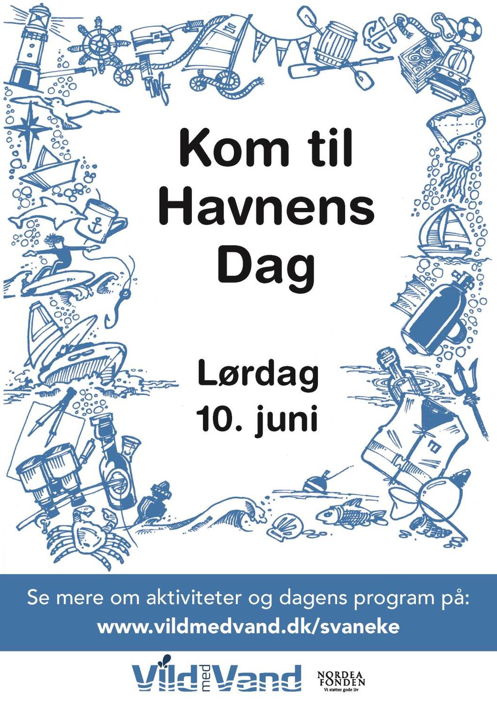 Havnens Dag plakater til jer A4-plakater; 50 stk. A3-plakater; 50 stk. A1-plakat i vejrbestandigt materiale (2 eller 4 stk.