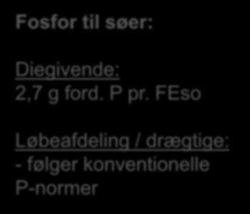 ØKOLOGISK FOSFORANBEFALING 2018 Vægtinterval, kg Fosfor, g. ford. P pr. FEsv.