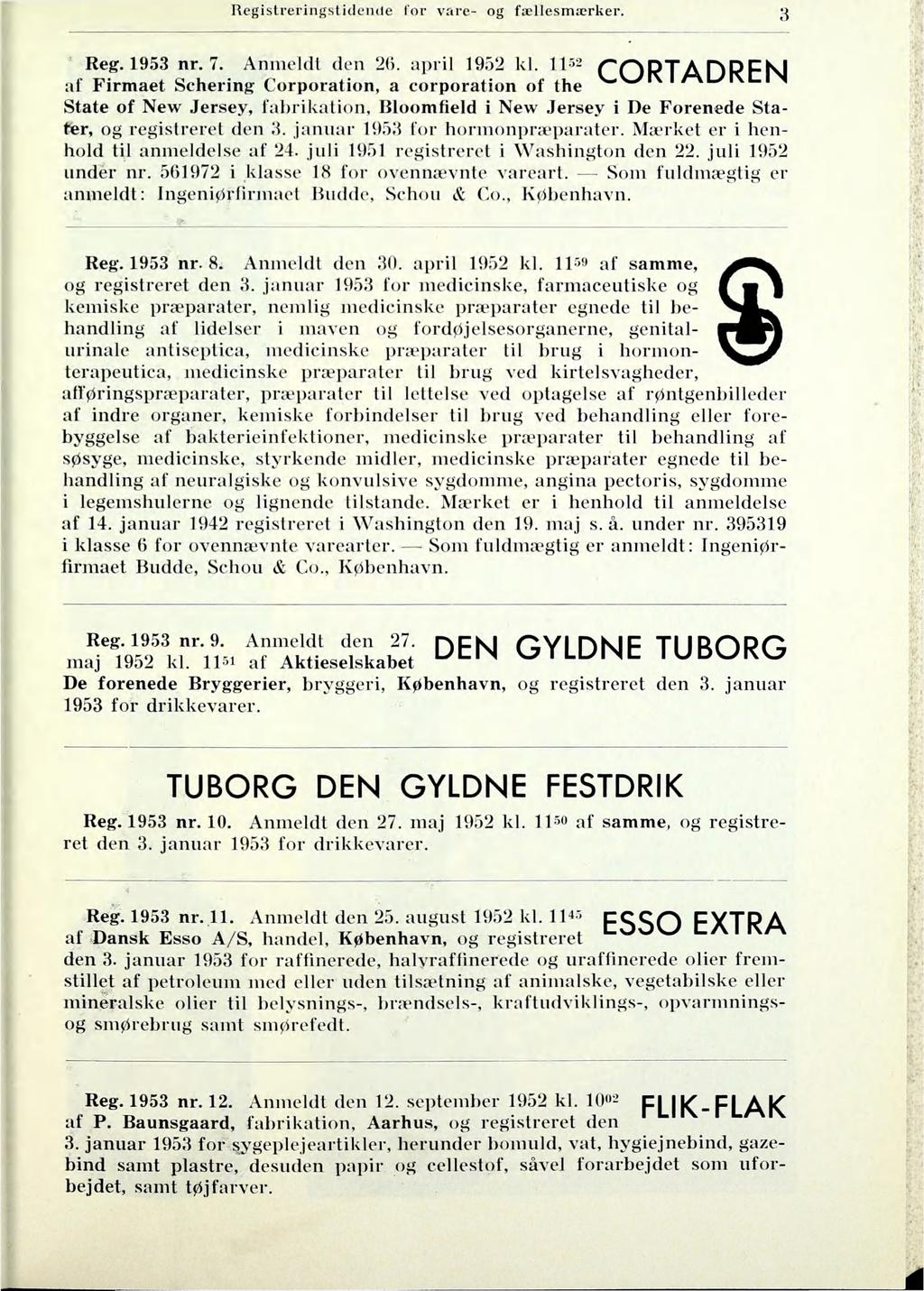 Registreringstidende l'or vare- og fællesmærker. 8 Reg. 1953 nr. 7. Anmeldt den 26. april 1952 kl.