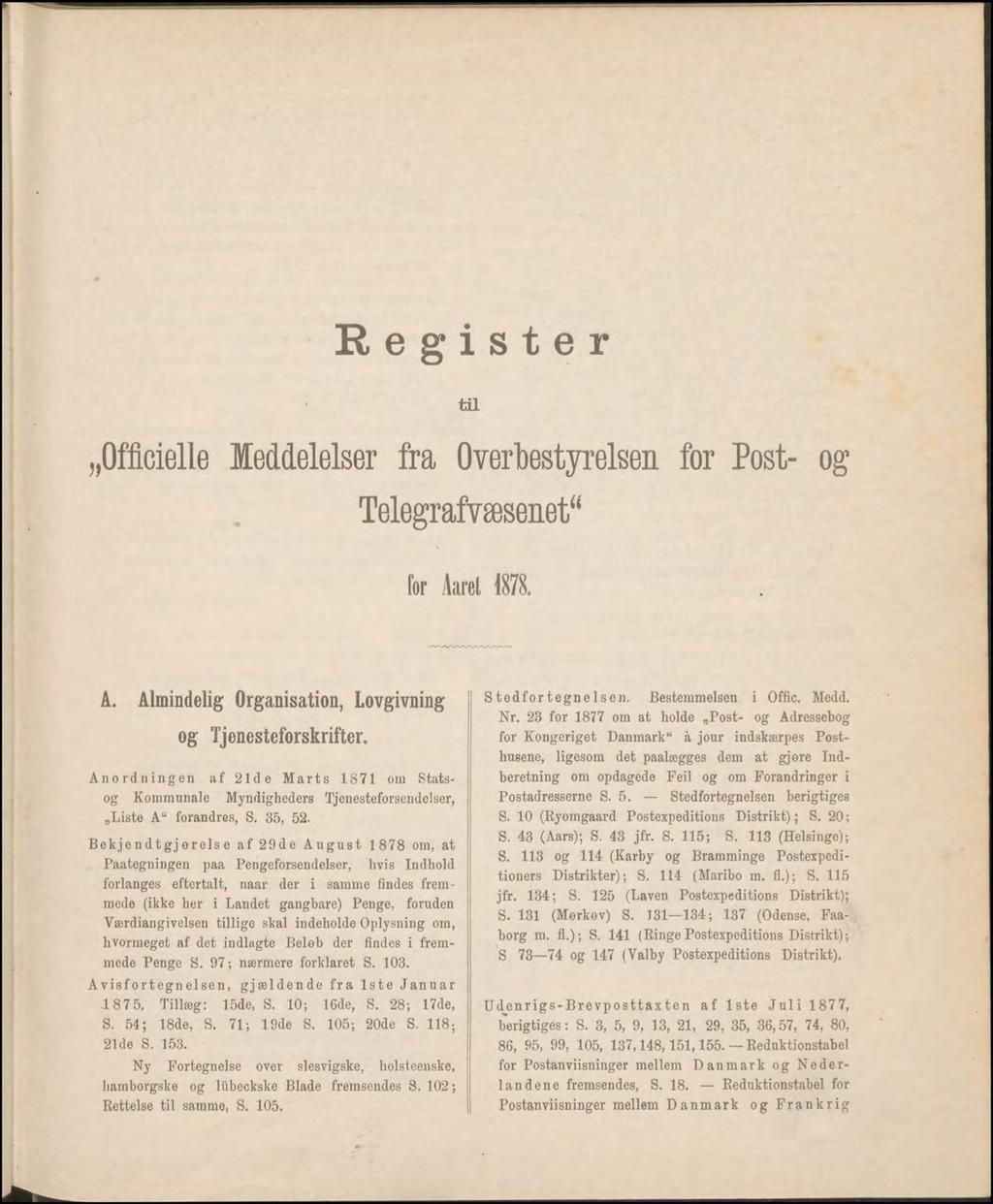Register til Officielle Meddelelser fra Overbestyrelsen for Post- og Telegrafvæsenet for Aarel 1878. A. Almindelig Organisation, Lovgivning og Tjenesteforskrifter.