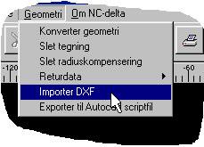 Import af DXF filer Før du kan importere DXF filer skal du oprette eller åbne en