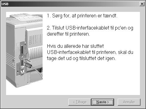 8 Når dette skærmbillede vises, skal du kontrollere, at printeren er tændt.