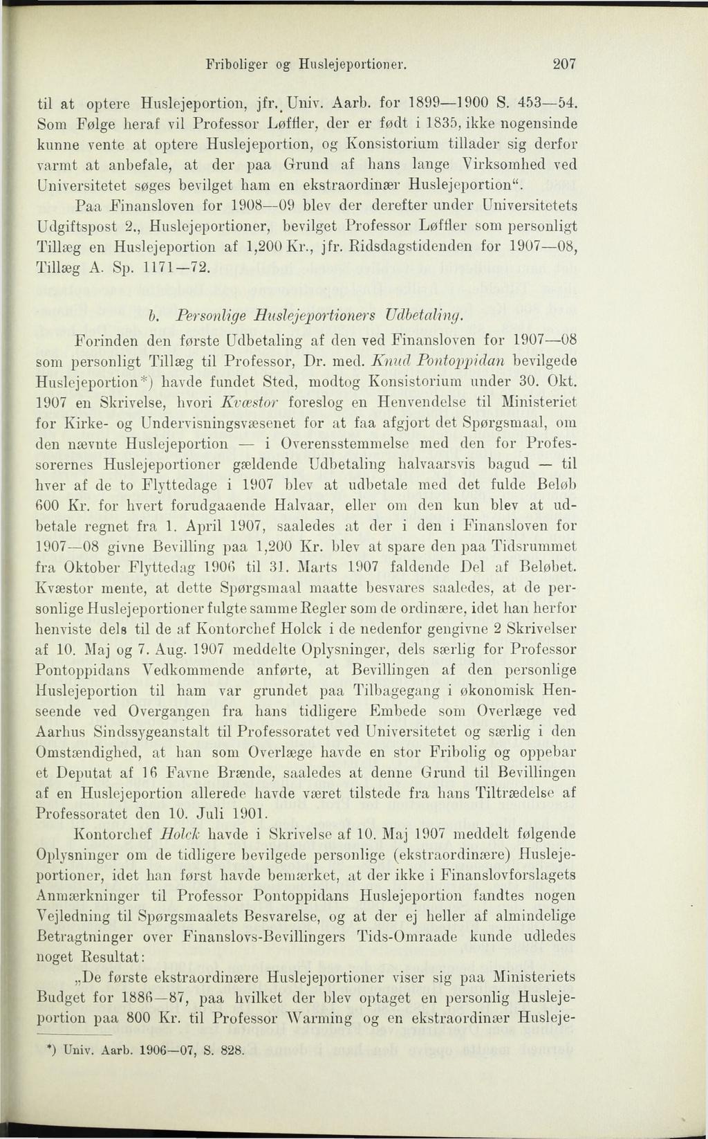 Friboliger og Huslejeportioner. 207 til at optere Huslejeportion, jfr, Univ. Aarb. for 1899 1900 S. 453 54.