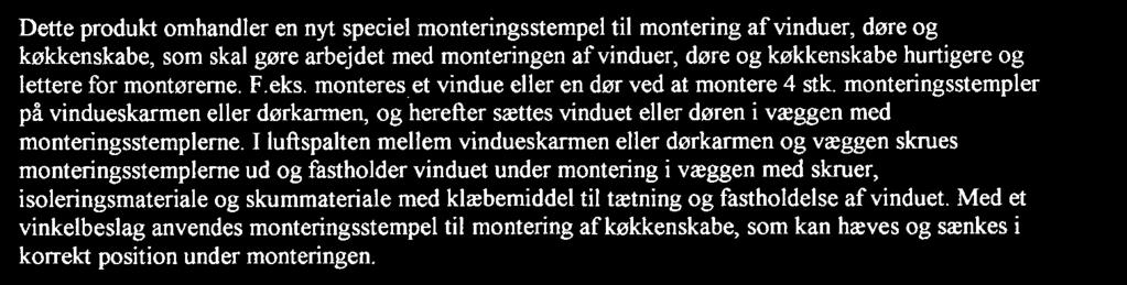 (19) DANMARK Dansk Brugsmodeltidende 2005-09-23 DK 2005 00153 U3 (51) Int.Cl. 7 : E 04 G 21/18 (21) Ansøgningsnr.