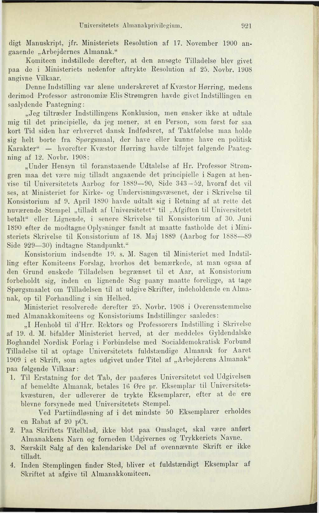 Universitetets Almanakprivilegium. 921 digt Manuskript, jfr. Ministeriets Resolution af 17. November 1900 angaaende Arbejdernes Almanak.