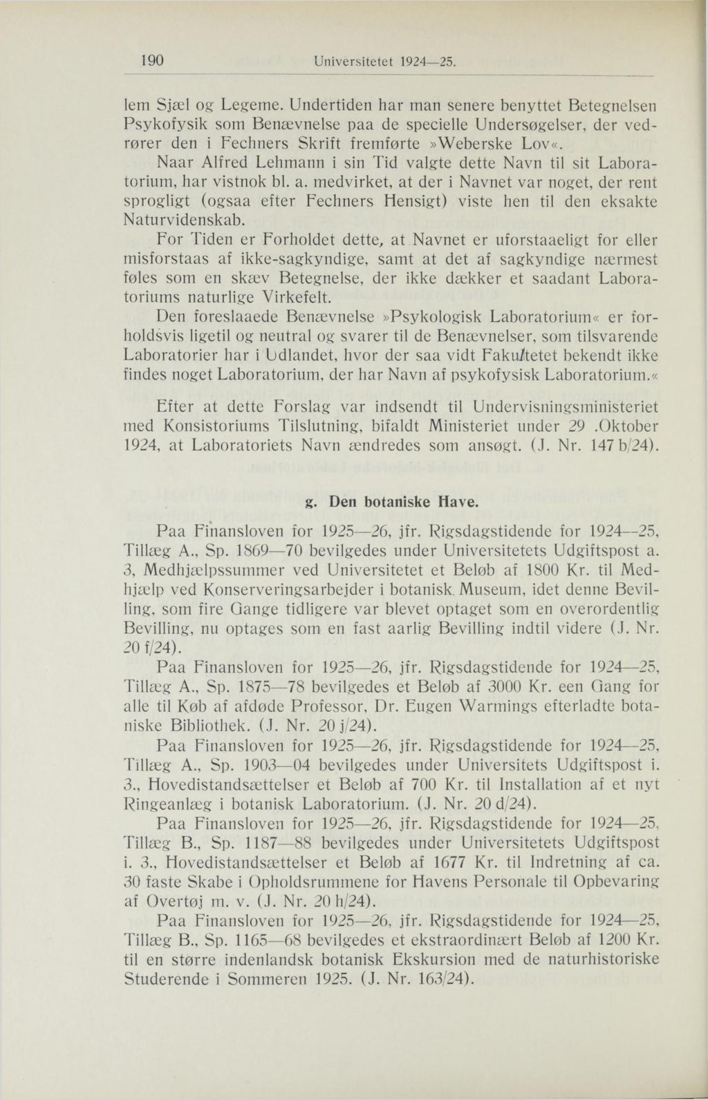 190 Universitetet 1924 25. lem Sjæl og Legeme.