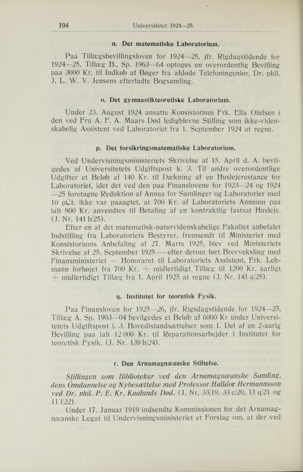 194 Universitetet 1924 25. n. Det matematiske Laboratorium. Paa Tillægsbevillingsloven for 1924 25, jfr. Rigdagstidende for 1924 25, Tillæg B., Sp.