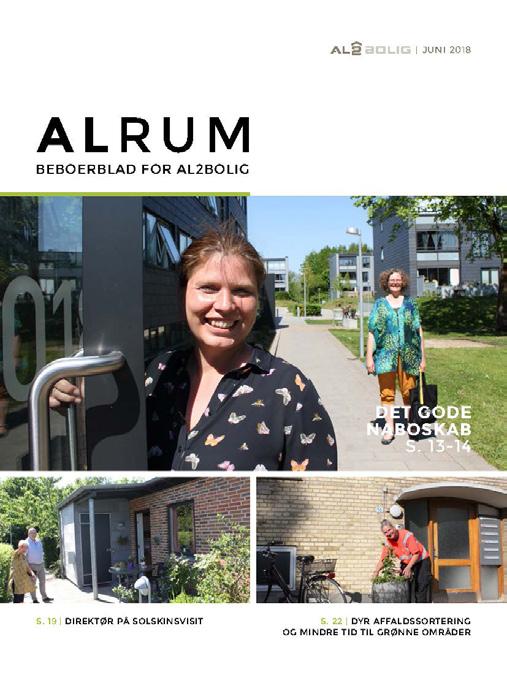 ÅBEN REDAKTION Kig forbi med dine ideer til AL2boligs blad ALRUM og hjemmeside. Her finder du os: Onsdag den 19. september, kl. 9-17 Selskabslokalet Børupvej 225 i Tranbjerg Onsdag den 26.