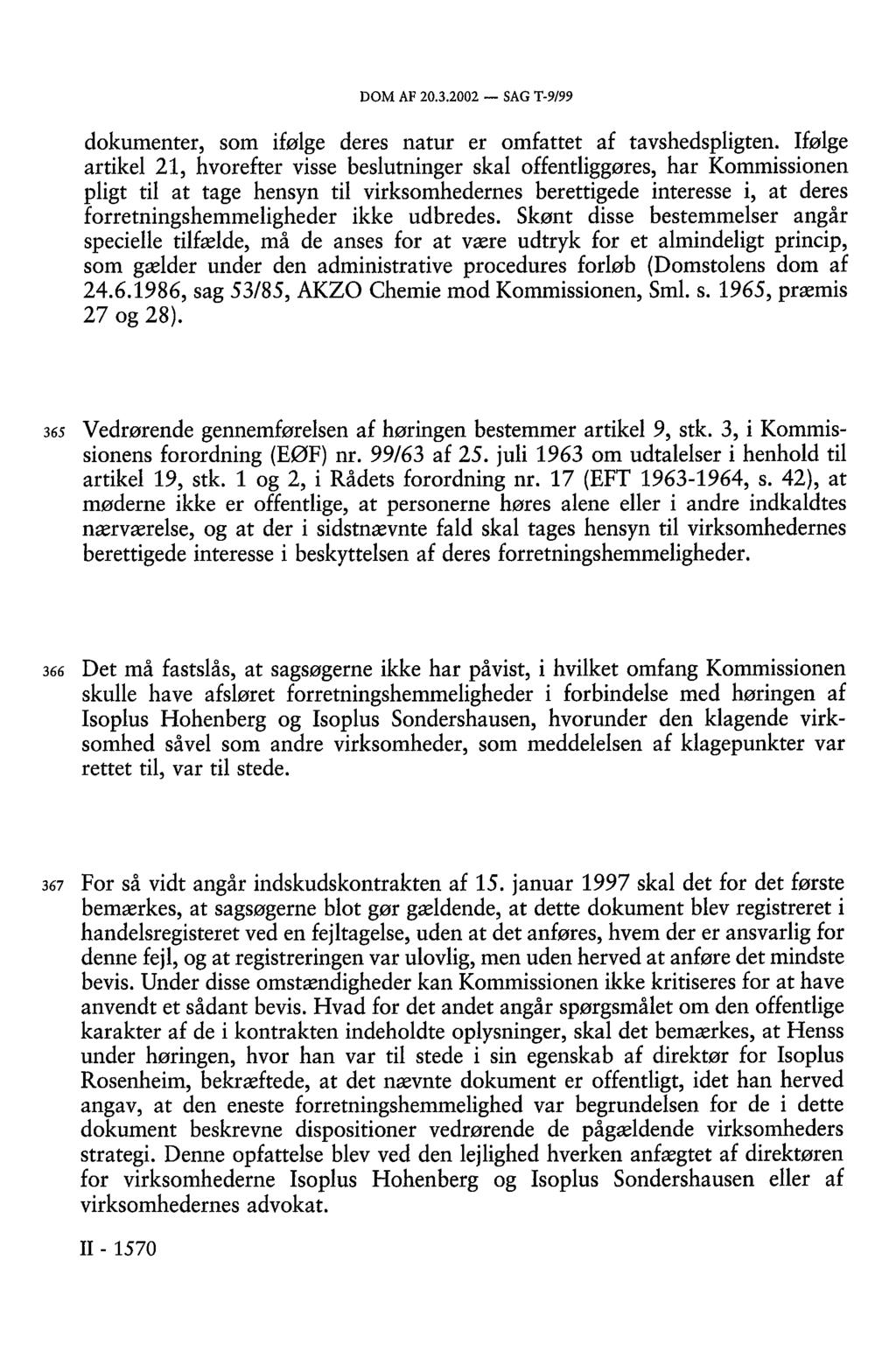 DOM AF 20.3.2002 SAG T-9/99 dokumenter, som ifølge deres natur er omfattet af tavshedspligten.