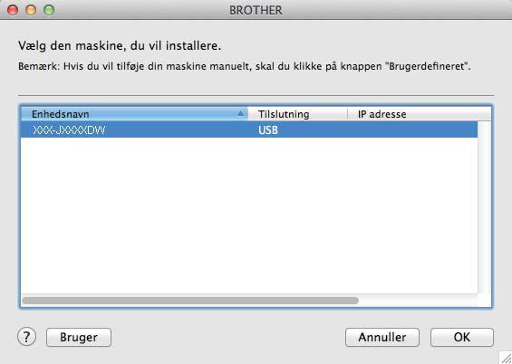 Doeltklik på ikonet Strt Here OSX for t instllere. Hvis du får vist skærmilledet med modelnvne, skl du vælge mskinen. Vælg mskinen på listen. Klik på Tilføj og derefter på Næste.