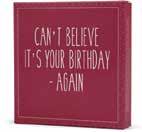 800269 805158 CAN T BELIEVE IT S YOUR BIRTHDAY - AGAIN, 50 G
