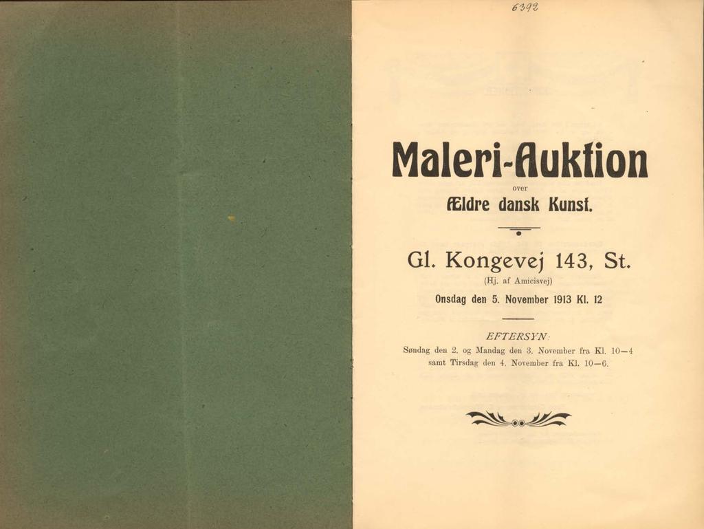 é 'b n Maleri-Auktion over Ældre dansk Kunst. GL Kongevej 143, St. (Hj. af Amicisvej) Onsdag den 5.
