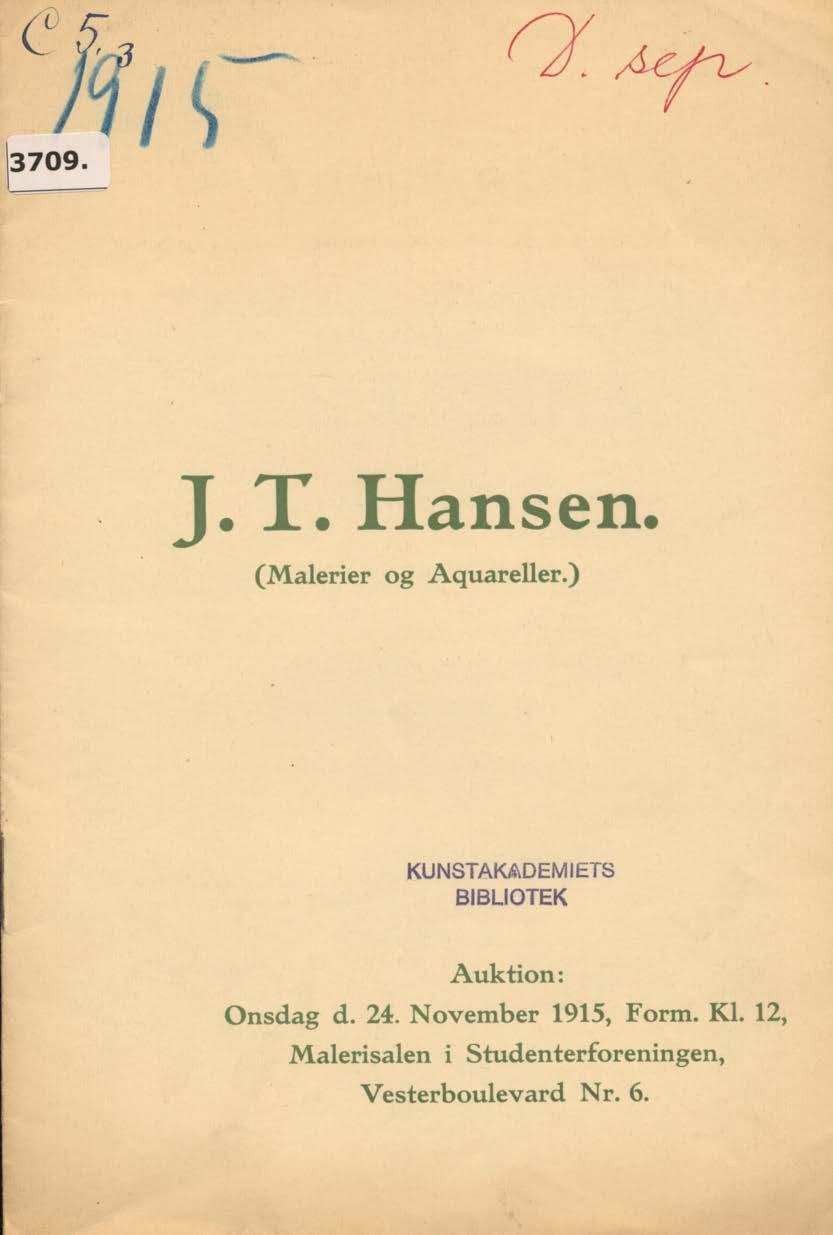J. T. Hansen (M alerier og A quareller.) KUNSTAKADEMIETS BIBLIOTEK A uktion: O nsdag d. 24.