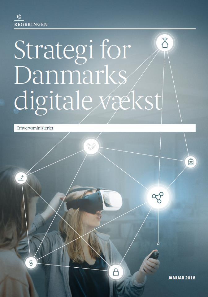 Strategi for Danmarks Digitale Vækst, jan. 2018 Politisk aftale feb.