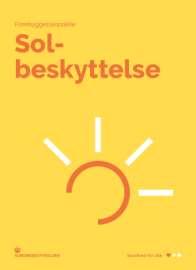 Prioriterede anbefalinger Solbeskyttelsespolitikker i kommunale institutioner (G) Solsikre legepladser (G) Opdateret viden om solbeskyttelse til relevant personale