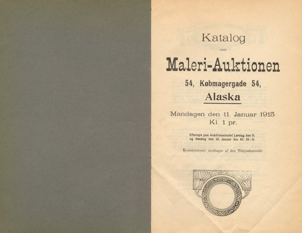 Katalog over Maleri-Auktionen 54, Købmagergade 54, Alaska M a n d a g e n den 11. J a n u a r 1915 K i 1 pr.