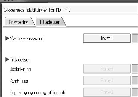 Diverse scanneindstillinger Ændring af sikkerhedstilladelser for PDF-filer Angiv et master-passwordet for at begrænse uautoriseret udskrivning, ændring, kopiering eller udtræk af indholdet i en