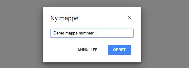 Klik på Mappe Giv mappen et navn og klik på Opret Nu er mappen oprettet og ligger på dit
