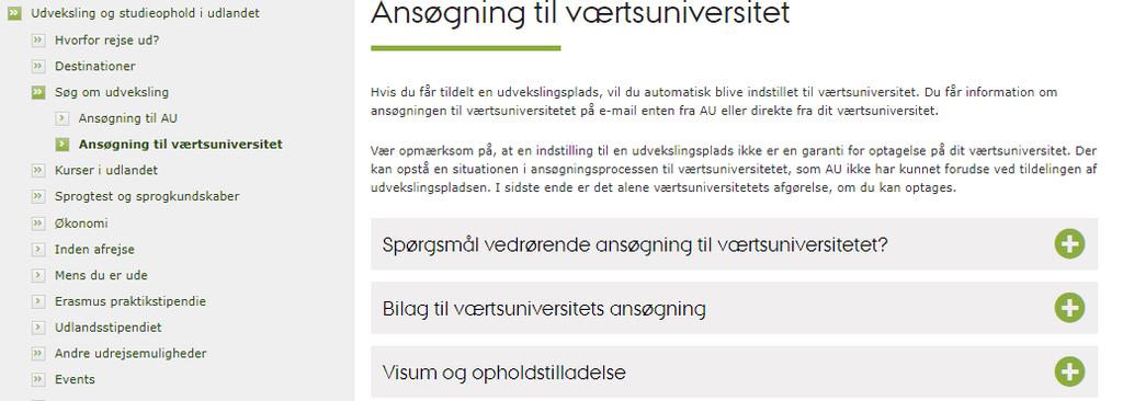 ANSØGNING TIL VÆRTSUNIVERSITET Du modtager information om ansøgningsprocedure til værtsuniversitetet fra Aarhus BSS eller