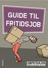 Redaktion. Guide til Fritidsjob udgivet af Jobpatruljen, juni 2012 Grafisk Produktion: Tabula Rasa Oplag: 100.000