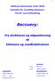 Ballerup Seminariet, forår 2008 Synopsis før mundtlig eksamen i Social- og sundhedsfag. Recovery:
