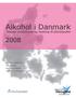 Alkohol i Danmark. Voksnes alkoholvaner og holdning til alkoholpolitik. Louise Kristiansen Ola Ekholm Morten Grønbæk Janne Schurmann Tolstrup