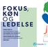 køn Hvad ved vi: Om personligt fokus? Om mænd og kvinder? Om ledelse og fokus? Om kvindelige ledere? Om dig?