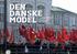 Den danske model Frivillige aftaler. gennem mere end 100 år