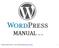 MANUAL ver. 1.4. WordPress manual version 1.4 skrevet af Brian Brandt fra http://wpdk.dk 1