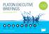 PLATON EXECUTIVE BRIEFINGS