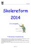 Skolereform 2014. En ny mulighed! Til Broskolens forældrekreds.