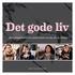 Det gode liv. Otte kvindeportrætter fra Lolland-Falster om valg, vilje og virkelyst. Quality Lolland-Falster