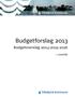 Budgetforslag 2013. Budgetoverslag 2014-2015-2016. - i overblik